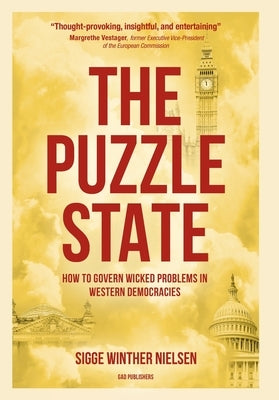 The Puzzle State: How to govern wicked problems in Western democracies by Nielsen, Sigge Winther