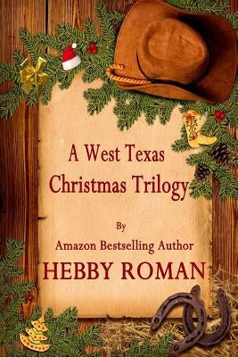 A West Texas Christmas Trilogy by Roman, Hebby