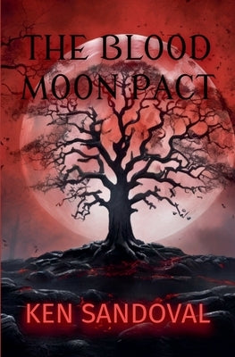 The Blood Moon Pact by Sandoval, Ken