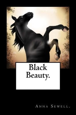 Black Beauty. by Sewell, Anna