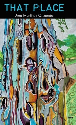 That Place by Orizondo, Ana Mart?nez