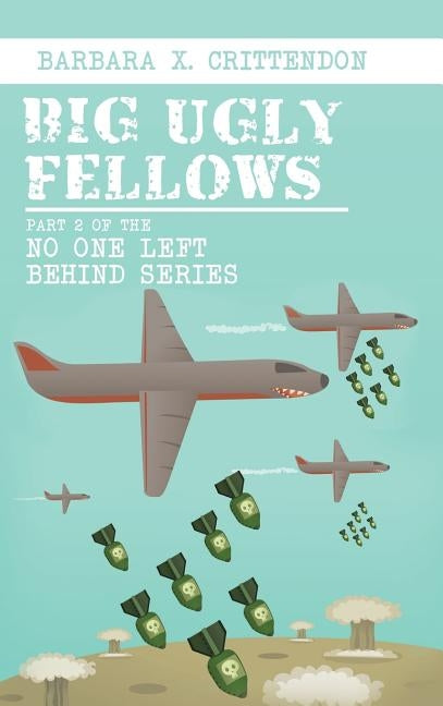Big Ugly Fellows: Part 2 of the No One Left Behind Series by Crittendon, Barbara