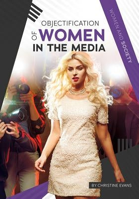 Objectification of Women in the Media by Evans, Christine
