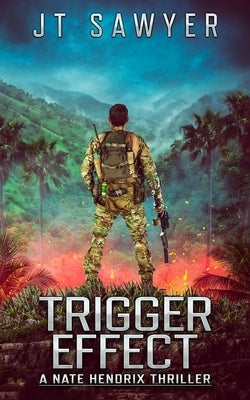 Trigger Effect: A Nate Hendrix Survival Thriller by Sawyer, Jt