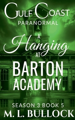 A Hanging at Barton Academy by Bullock, M. L.