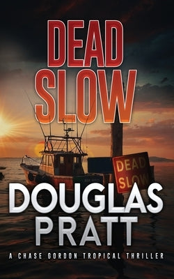 Dead Slow by Pratt, Douglas