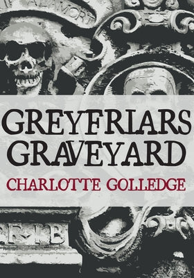 Greyfriars Graveyard by Golledge, Charlotte