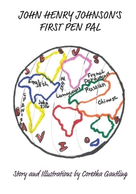 John Henry Johnson's First Pen Pal by Gantling, Coretha