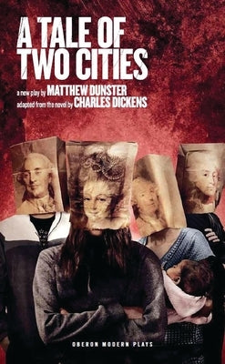 A Tale of Two Cities by Dunster, Matthew