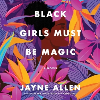Black Girls Must Be Magic by Allen, Jayne