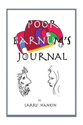 Poor Barnum's Journal by Hankin, Larry