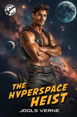 The Hyperspace Heist: A Gay Galactic Space Opera Sci-Fi Adventure by Verne, Jools