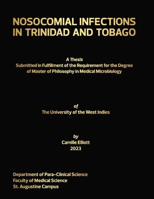 Nosocomial Infections in Trinidad and Tobago by Elliott, Camille