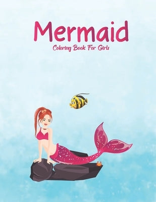 Mermaid Coloring Book For Girls: Coloring Book For Kids Boys Girls Ages 4-8 by Mermaid Coloring Writing Book, Mermaid C