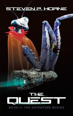 The Quest: Book II: The ADVENTURE BEGINS by Horne, Steven P.