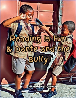 Reading is Fun & Dante and the Bully: Children Book about Bullying/ How to deal with Bullying in schools by Henry, Fashanu Giddings
