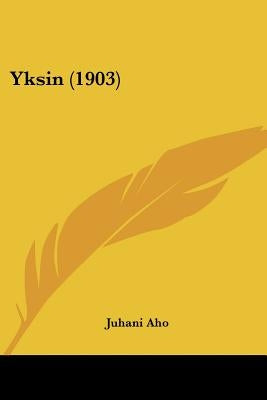 Yksin (1903) by Aho, Juhani
