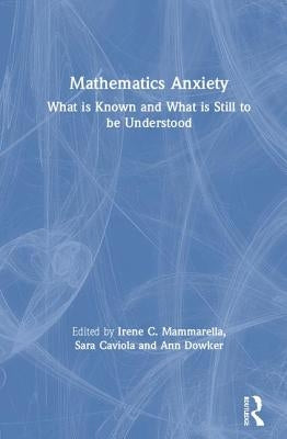 Mathematics Anxiety: What Is Known, and What Is Still Missing by Mammarella, Irene C.