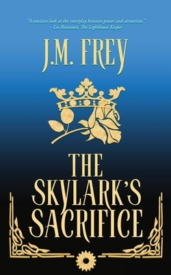 The Skylark's Sacrifice by Frey, J. M.