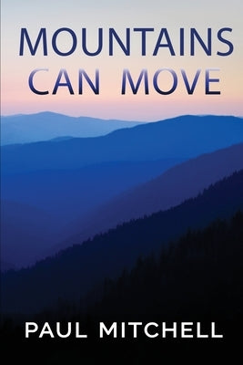 Mountains Can Move by Mitchell, Paul
