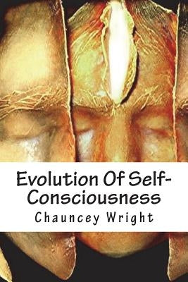 Evolution Of Self-Consciousness by Wright, Chauncey
