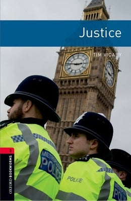 Oxford Bookworms Library: Justice: Level 3: 1000-Word Vocabulary by Vicary, Tim