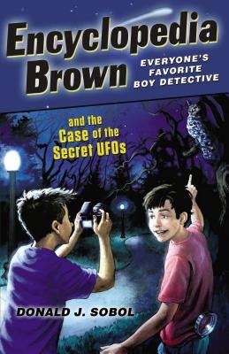 Encyclopedia Brown and the Case of the Secret UFOs by Sobol, Donald J.