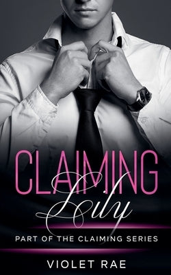 Claiming Lily by Rae, Violet
