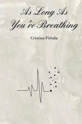 As Long As You're Breathing by Firtala, Cristina Elizabeth