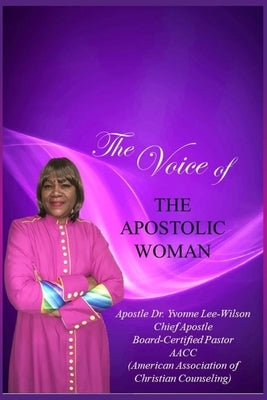 The Voice of the Apostolic Woman by Lee-Wilson, Yvonne