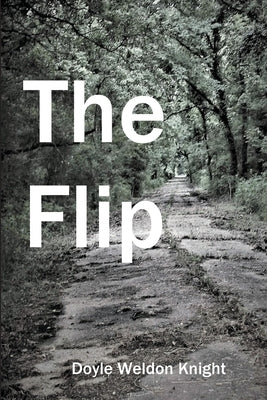 The Flip by Knight, Doyle Weldon