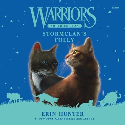 Warriors Super Edition: Stormclan's Folly by Hunter, Erin
