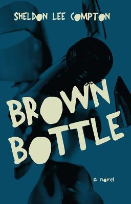 Brown Bottle by Compton, Sheldon Lee