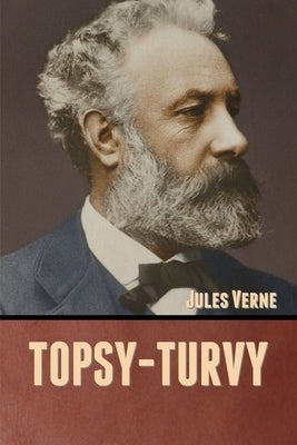 Topsy-Turvy by Verne, Jules