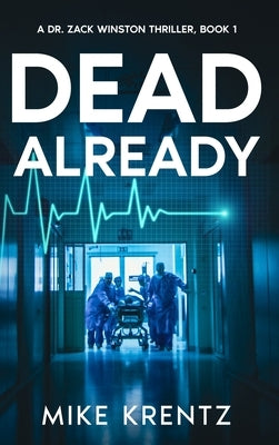 Dead Already: A Dr. Zack Winston Thriller by Krentz, Mike