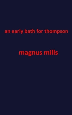 An early bath for thompson by Mills, Magnus