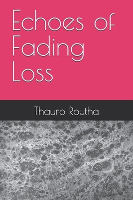 Echoes of Fading Loss by Routha, Thauro