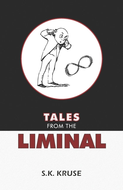 Tales From the Liminal by Kruse, S. K.