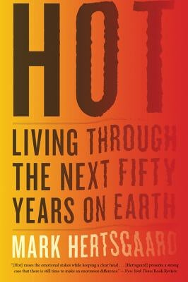 Hot by Hertsgaard, Mark