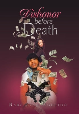 Dishonor Before Death by Houston, Baby Cash