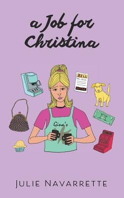 A Job for Christina by Navarrette, Julie