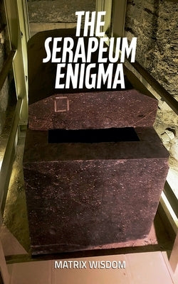 The Serapeum Enigma by Wisdom, Matrix