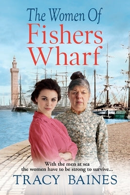 The Women of Fishers Wharf by Baines, Tracey