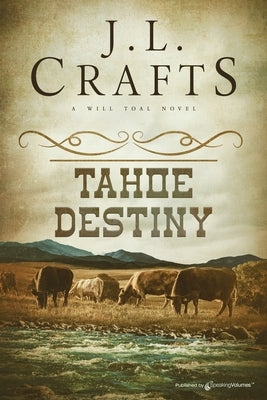 Tahoe Destiny by Crafts, J. L.
