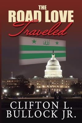 The Road Love Traveled by Bullock Jr, Clifton L.
