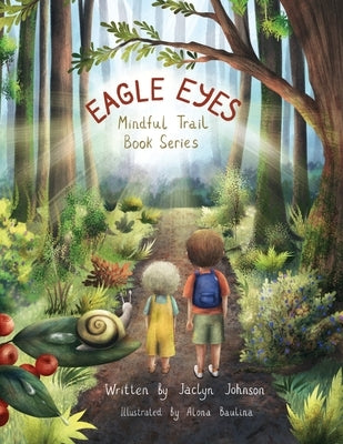 Eagle Eyes: Mindful Trail Book Series by Johnson, Jaclyn
