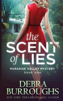 The Scent of Lies: A Paradise Valley Mystery by Burroughs, Debra