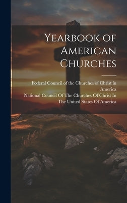 Yearbook of American Churches by Federal Council of the Churches of Ch