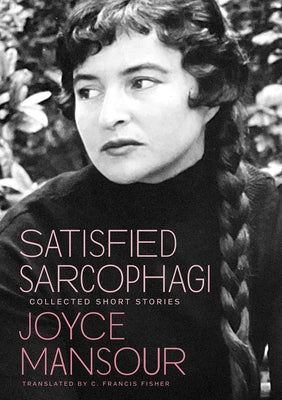 Satisfied Sarcophagi: Collected Short Stories by Mansour, Joyce