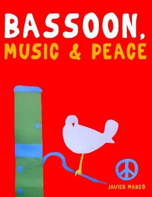 Bassoon, Music & Peace: 10 Easy Themes for Bassoon Beginner Book by Marcó, Javier